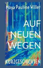 Auf neuen Wegen Cover des Buches Auf neuen Wegen (ISBN: 9783759792372)