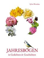 Jahresbogen in Gedichten und Geschichten Cover des Buches Jahresbogen in Gedichten und Geschichten (ISBN: 9783759792440)