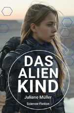 Das Alienkind Cover des Buches Das Alienkind (ISBN: 9783759800251)