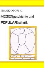 Wege der Vermittlung I / Mediengeschichte und Popularästhetik Cover des Buches Wege der Vermittlung I / Mediengeschichte und Popularästhetik (ISBN: 9783759801067)