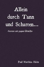 Allein durch Tann und Schatten Cover des Buches Allein durch Tann und Schatten (ISBN: 9783759807182)