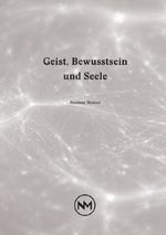 Geist, Bewusstsein und Seele Cover des Buches Geist, Bewusstsein und Seele (ISBN: 9783759807465)