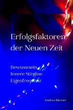 Erfolgsfaktoren der Neuen Zeit Cover des Buches Erfolgsfaktoren der Neuen Zeit (ISBN: 9783759812520)