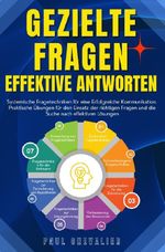 Gezielte Fragen, Effektive Antworten Cover des Buches Gezielte Fragen, Effektive Antworten (ISBN: 9783759839633)