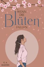 Blüten-Dilogie / Wenn die Blüten fallen Cover des Buches Blüten-Dilogie / Wenn die Blüten fallen (ISBN: 9783759849175)