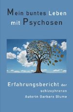 Mein buntes Leben mit Psychosen Cover des Buches Mein buntes Leben mit Psychosen (ISBN: 9783759849687)
