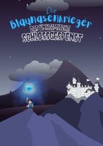 Die Blaunasen Krieger / Die Blaunasenkrieger Das unheimliche Schlossgespenst Cover des Buches Die Blaunasen Krieger / Die Blaunasenkrieger Das unheimliche Schlossgespenst (ISBN: 9783759866561)