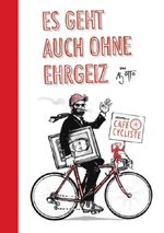 Es geht auch ohne Ehrgeiz – Willkommen im Café Cycliste Cover des Buches Es geht auch ohne Ehrgeiz – Willkommen im Café Cycliste (ISBN: 9783759880826)