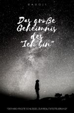 Das große Geheimnis des "Ich bin" Cover des Buches Das große Geheimnis des "Ich bin" (ISBN: 9783759892348)