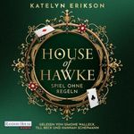 House of Hawke - Spiel ohne Regeln Cover des Buches House of Hawke - Spiel ohne Regeln (ISBN: 9783759903242)