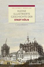 Kleine illustrierte Geschichte der Stadt Köln Cover des Buches Kleine illustrierte Geschichte der Stadt Köln (ISBN: 9783761622261)