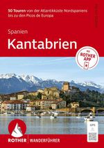 ROTHER Wanderführer Spanien: Kantabrien. 50 Touren von der Atlantikküste bis zu den Picos de Europa Cover des Buches ROTHER Wanderführer Spanien: Kantabrien. 50 Touren von der Atlantikküste bis zu den Picos de Europa (ISBN: 9783763314980)
