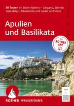ROTHER Wanderführer Apulien und Basilikata. 50 Touren im Süden Italiens – Gargano, Salento, Valle d’Agri, Alberobello und Castel del Monte Cover des Buches ROTHER Wanderführer Apulien und Basilikata. 50 Touren im Süden Italiens – Gargano, Salento, Valle d’Agri, Alberobello und Castel del Monte (ISBN: 9783763315154)