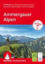 ROTHER Wanderführer Ammergauer Alpen. 50 Touren von Oberammergau bis Füssen, Garmisch-Partenkirchen und zum Plansee Cover des Buches ROTHER Wanderführer Ammergauer Alpen. 50 Touren von Oberammergau bis Füssen, Garmisch-Partenkirchen und zum Plansee (ISBN: 9783763315284)