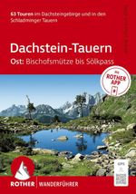 ROTHER Wanderführer Dachstein-Tauern Ost: Bischofsmütze bis Sölkpass. 63 Touren im Dachsteingebirge und in den Schladminger Tauern Cover des Buches ROTHER Wanderführer Dachstein-Tauern Ost: Bischofsmütze bis Sölkpass. 63 Touren im Dachsteingebirge und in den Schladminger Tauern (ISBN: 9783763315383)