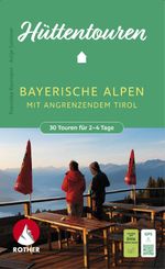 ROTHER Wanderbuch Hüttentouren Bayerische Alpen mit angrenzendem Tirol. 30 Touren für 2-4 Tage Cover des Buches ROTHER Wanderbuch Hüttentouren Bayerische Alpen mit angrenzendem Tirol. 30 Touren für 2-4 Tage (ISBN: 9783763334803)