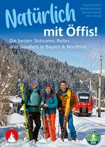 Natürlich mit Öffis! Die besten Skitouren, Reibn und Skisafaris in Bayern & Nordtirol Cover des Buches Natürlich mit Öffis! Die besten Skitouren, Reibn und Skisafaris in Bayern & Nordtirol (ISBN: 9783763334926)