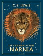 Die Chroniken von Narnia - Illustrierte Gesamtausgabe mit neuem Cover (Die Chroniken von Narnia) Cover des Buches Die Chroniken von Narnia - Illustrierte Gesamtausgabe mit neuem Cover (Die Chroniken von Narnia) (ISBN: 9783764153427)