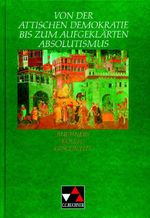 Von der Attischen Demokratie bis zum aufgeklärten Absolutismus Cover des Buches Von der Attischen Demokratie bis zum aufgeklärten Absolutismus (ISBN: 9783766146410)