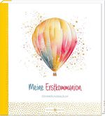 Meine Erstkommunion Cover des Buches Meine Erstkommunion (ISBN: 9783766638731)