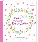 Meine erste heilige Kommunion Cover des Buches Meine erste heilige Kommunion (ISBN: 9783766638755)