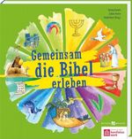 Gemeinsam die Bibel erleben Cover des Buches Gemeinsam die Bibel erleben (ISBN: 9783766639363)