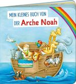 Mein kleines Buch von der Arche Noah Cover des Buches Mein kleines Buch von der Arche Noah (ISBN: 9783766639479)