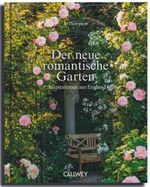 Der neue romantische Garten Cover des Buches Der neue romantische Garten (ISBN: 9783766728968)