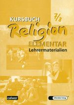 Kursbuch Religion Elementar 7/8 Cover des Buches Kursbuch Religion Elementar 7/8 (ISBN: 9783766838087)