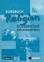 Kursbuch Religion Elementar 9/10 Cover des Buches Kursbuch Religion Elementar 9/10 (ISBN: 9783766838100)