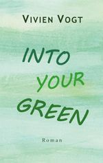 Into your green Cover des Buches Into your green (ISBN: 9783769301625)