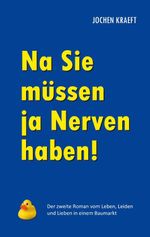 Na Sie müssen ja Nerven haben! Cover des Buches Na Sie müssen ja Nerven haben! (ISBN: 9783769302547)
