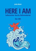 Here I am - Selbstsicher durchs Referendariat Cover des Buches Here I am - Selbstsicher durchs Referendariat (ISBN: 9783769309416)