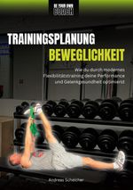 Be Your Own Coach - Trainingsplanung Beweglichkeit Cover des Buches Be Your Own Coach - Trainingsplanung Beweglichkeit (ISBN: 9783769314373)