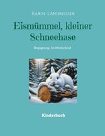Eismümmel kleiner Schneehase Cover des Buches Eismümmel kleiner Schneehase (ISBN: 9783769316087)