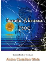 Sancta Abraxas 7300 Cover des Buches Sancta Abraxas 7300 (ISBN: 9783769321913)