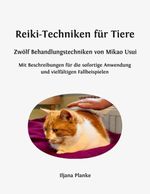 Reiki-Techniken für Tiere - Zwölf Behandlungstechniken von Mikao Usui Cover des Buches Reiki-Techniken für Tiere - Zwölf Behandlungstechniken von Mikao Usui (ISBN: 9783769323184)