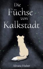Die Füchse von Kalkstadt Cover des Buches Die Füchse von Kalkstadt (ISBN: 9783769349764)