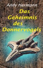 Das Geheimnis des Donnervogels Cover des Buches Das Geheimnis des Donnervogels (ISBN: 9783769355314)