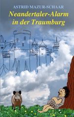 Neandertaler-Alarm in der Traumburg Cover des Buches Neandertaler-Alarm in der Traumburg (ISBN: 9783769362602)