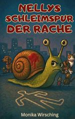 Nellys Schleimspur der Rache Cover des Buches Nellys Schleimspur der Rache (ISBN: 9783769371147)