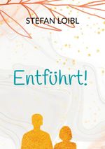 Entführt! Cover des Buches Entführt! (ISBN: 9783769387490)