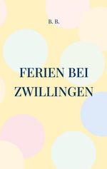 Ferien bei Zwillingen Cover des Buches Ferien bei Zwillingen (ISBN: 9783769389937)