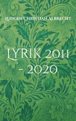 Lyrik 2011 - 2020 Cover des Buches Lyrik 2011 - 2020 (ISBN: 9783769397925)