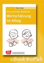 Die 50 besten Spiele für Wertschätzung im Alltag - ebook Cover des Buches Die 50 besten Spiele für Wertschätzung im Alltag - ebook (ISBN: 9783769881424)