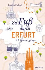 Zu Fuß durch Erfurt Cover des Buches Zu Fuß durch Erfurt (ISBN: 9783770027187)