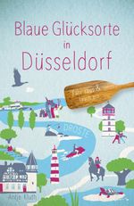 Blaue Glücksorte in Düsseldorf Cover des Buches Blaue Glücksorte in Düsseldorf (ISBN: 9783770027514)