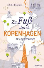 Zu Fuß durch Kopenhagen Cover des Buches Zu Fuß durch Kopenhagen (ISBN: 9783770027576)