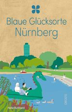 Blaue Glücksorte Nürnberg Cover des Buches Blaue Glücksorte Nürnberg (ISBN: 9783770027712)