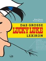 Das große Lucky-Luke-Lexikon Cover des Buches Das große Lucky-Luke-Lexikon (ISBN: 9783770402182)